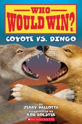 Cover of Who Would Win?: Coyote vs. Dingo