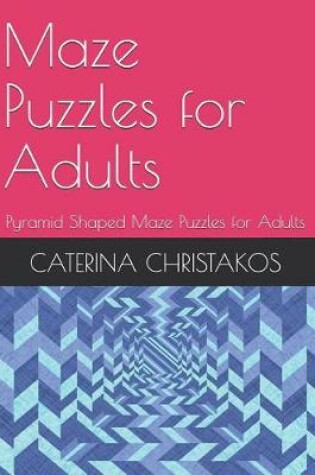 Cover of Maze Puzzles for Adults