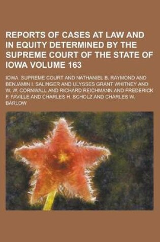 Cover of Reports of Cases at Law and in Equity Determined by the Supreme Court of the State of Iowa Volume 163