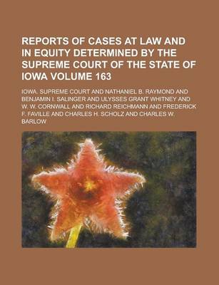 Book cover for Reports of Cases at Law and in Equity Determined by the Supreme Court of the State of Iowa Volume 163