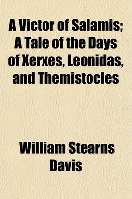 Book cover for A Victor of Salamis; A Tale of the Days of Xerxes, Leonidas, and Themistocles