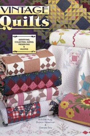 Cover of Vintage Quilts Collecting, Dating, Preserving and Appraising