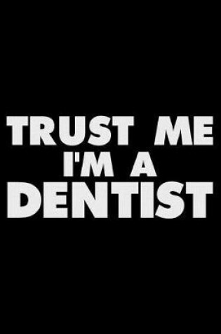 Cover of Trust Me I'm a Dentist