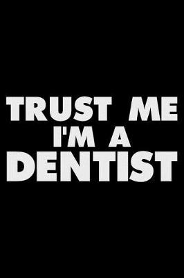 Book cover for Trust Me I'm a Dentist