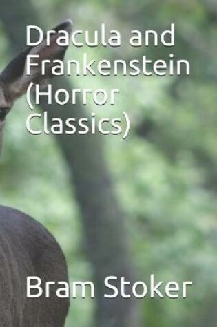 Cover of Dracula and Frankenstein (Horror Classics)