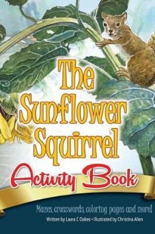 Cover of The Sunflower Squirrel Activity Book