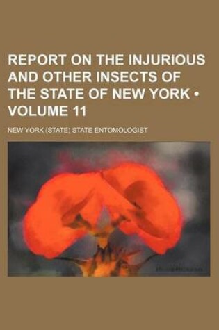 Cover of Report on the Injurious and Other Insects of the State of New York (Volume 11)