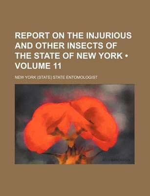 Book cover for Report on the Injurious and Other Insects of the State of New York (Volume 11)