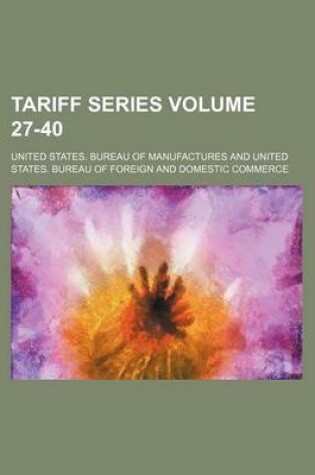 Cover of Tariff Series Volume 27-40