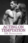Book cover for Acting On Temptation