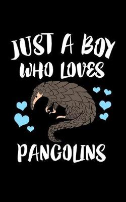 Book cover for Just A Boy Who Loves Pangolins