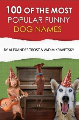 Cover of 100 of the Most Popular Funny Dog Names