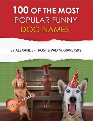 Book cover for 100 of the Most Popular Funny Dog Names