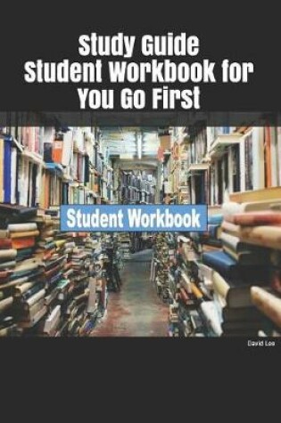 Cover of Study Guide Student Workbook for You Go First