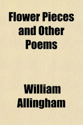 Cover of Flower Pieces and Other Poems