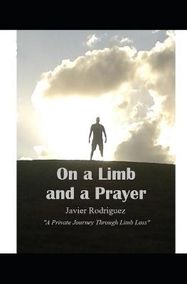 Book cover for On a Limb and a Prayer