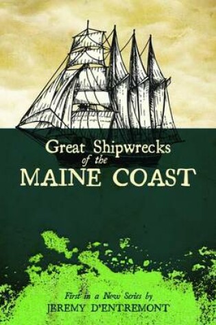 Cover of Great Shipwrecks of the Maine Coast