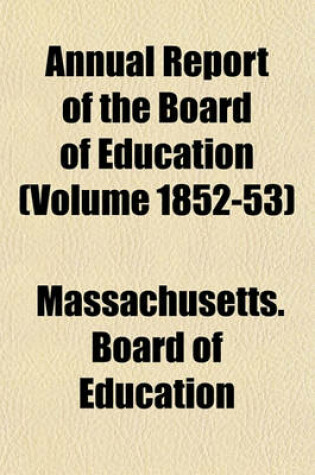 Cover of Annual Report of the Board of Education (Volume 1852-53)