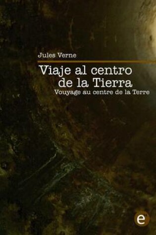 Cover of Viaje al centro de la Tierra/Voyage au centre de la Terre