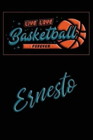 Cover of Live Love Basketball Forever Ernesto