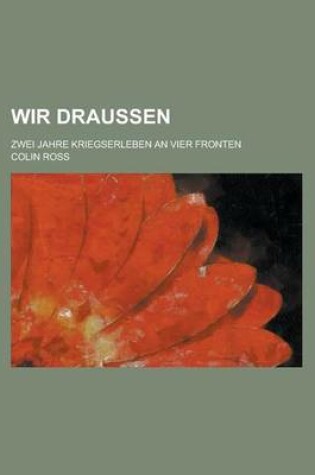 Cover of Wir Draussen; Zwei Jahre Kriegserleben an Vier Fronten