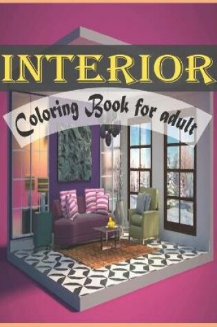 Cover of Interior Coloring Book For Adult