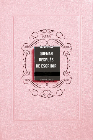 Cover of Quemar después de escribir (EDICIÓN OFICIAL ROSA) / Burn After Writing (Pink)