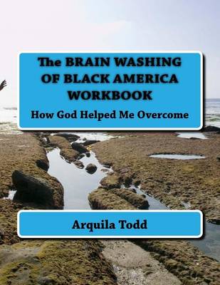 Book cover for The BRAIN WASHING OF BLACK AMERICA WORKBOOK