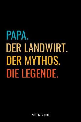 Book cover for Papa Der Landwirt Der Mythos Die Legende Notizbuch