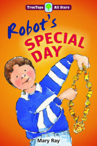 Cover of Oxford Reading Tree: TreeTops More All Stars: Robot's Special Day