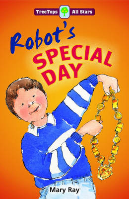 Book cover for Oxford Reading Tree: TreeTops More All Stars: Robot's Special Day