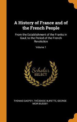 Book cover for A History of France and of the French People