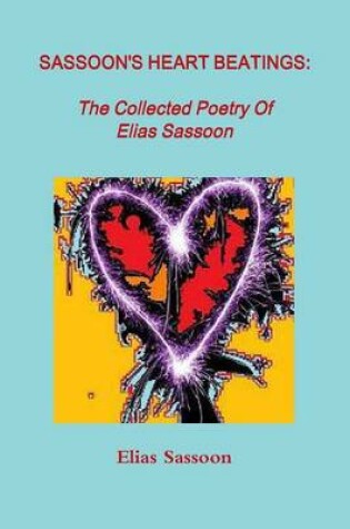 Cover of Sassoon's Heart Beatings: The Collected Poetry Of Elias Sassoon