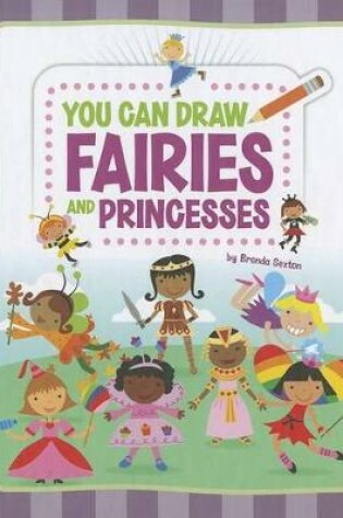 Cover of You Can Draw Fairies and Princesses