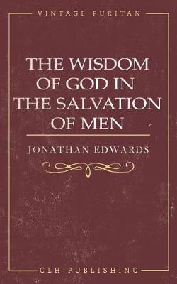 Book cover for The Wisdom of God in the Salvation of Men