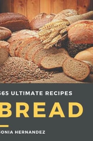 Cover of 365 Ultimate Bread Recipes