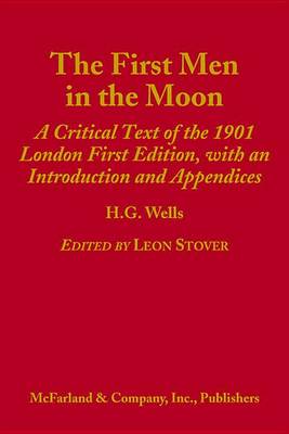 Cover of The Annotated H.G. Wells, 6 - the First Men in the Moon: a Critical Text of the 1901 London First Edition, with an Introduction and Appendices