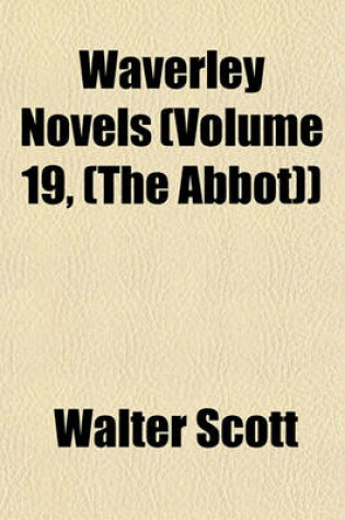 Cover of Waverley Novels (Volume 19, (the Abbot))