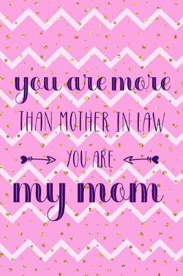 Book cover for You Are More Than Mother In Law, You Are My Mom