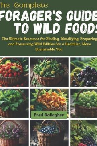 Cover of The Complete Forager's Guide to Wild Foods