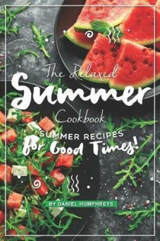 Cover of The Relaxed Summer Cookbook