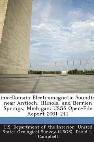 Cover of Time-Domain Electromagnetic Sounding Near Antioch, Illinois, and Berrien Springs, Michigan