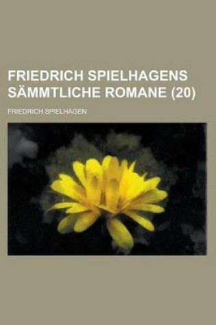 Cover of Friedrich Spielhagens Sammtliche Romane (20 )