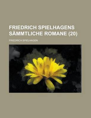 Book cover for Friedrich Spielhagens Sammtliche Romane (20 )