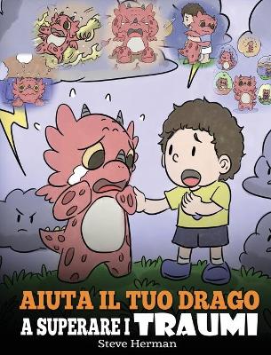 Book cover for Aiuta il tuo drago a superare i traumi