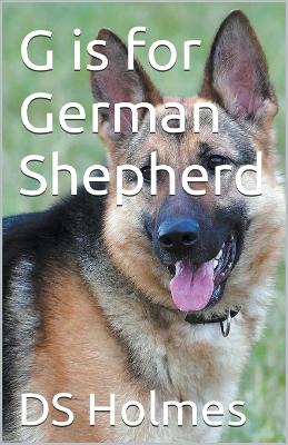 Cover of G is for German Shepherd