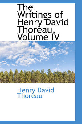 Book cover for The Writings of Henry David Thoreau, Volume IV