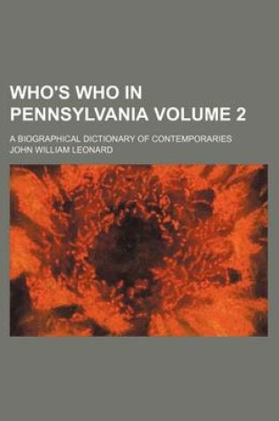 Cover of Who's Who in Pennsylvania Volume 2; A Biographical Dictionary of Contemporaries