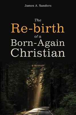 Book cover for The Re-Birth of a Born-Again Christian