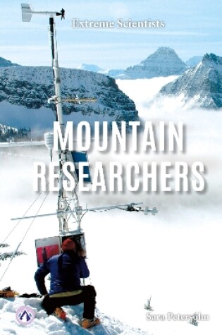 Cover of Extreme Scientists: Mountain Researchers